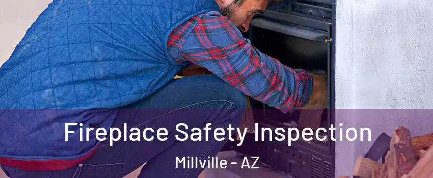 Fireplace Safety Inspection Millville - AZ