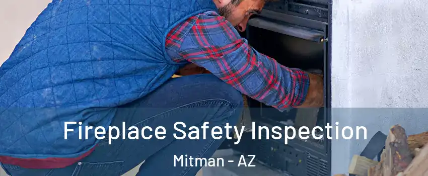 Fireplace Safety Inspection Mitman - AZ
