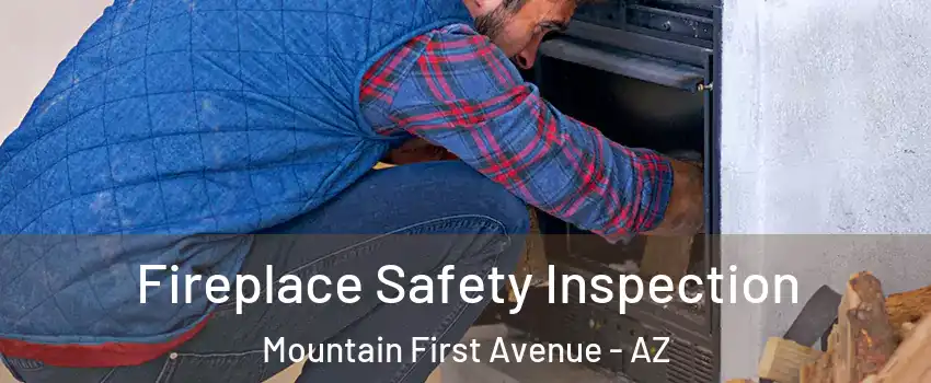 Fireplace Safety Inspection Mountain First Avenue - AZ