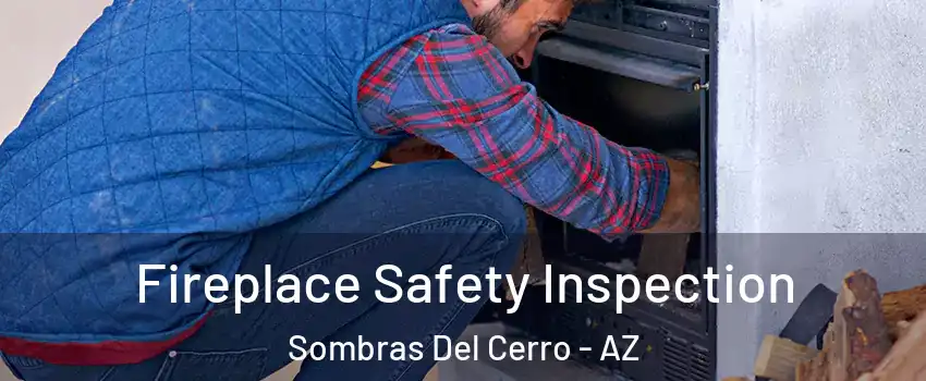 Fireplace Safety Inspection Sombras Del Cerro - AZ