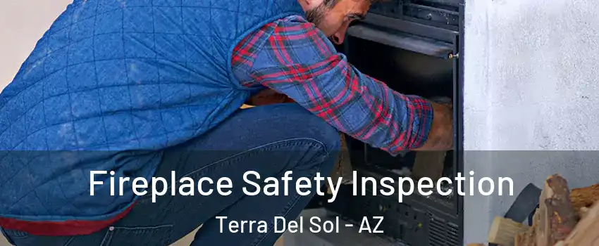 Fireplace Safety Inspection Terra Del Sol - AZ