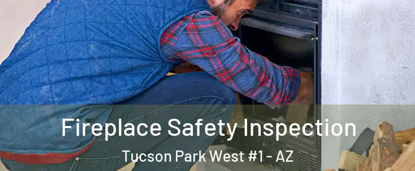 Fireplace Safety Inspection Tucson Park West #1 - AZ