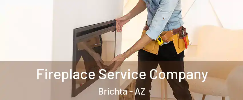 Fireplace Service Company Brichta - AZ