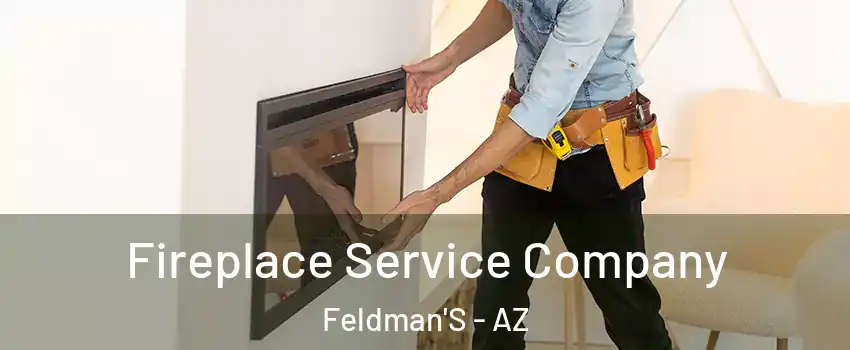 Fireplace Service Company Feldman'S - AZ