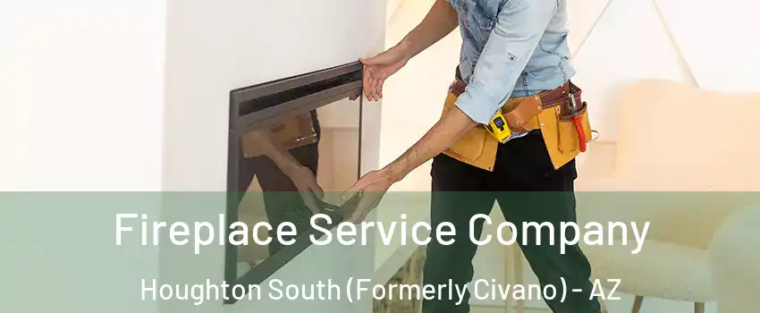 Fireplace Service Company Houghton South (Formerly Civano) - AZ