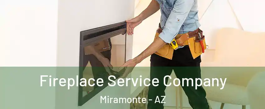 Fireplace Service Company Miramonte - AZ
