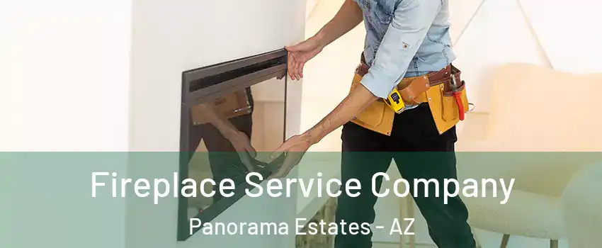 Fireplace Service Company Panorama Estates - AZ
