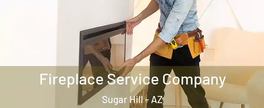 Fireplace Service Company Sugar Hill - AZ