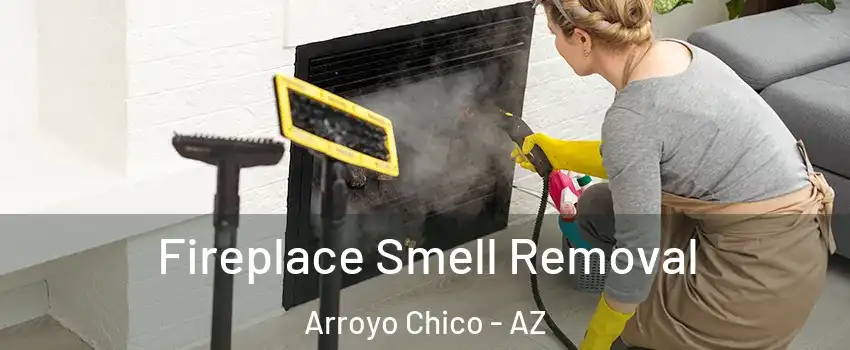 Fireplace Smell Removal Arroyo Chico - AZ