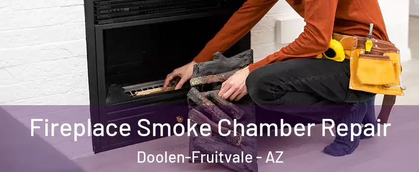 Fireplace Smoke Chamber Repair Doolen-Fruitvale - AZ