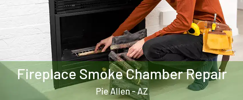 Fireplace Smoke Chamber Repair Pie Allen - AZ