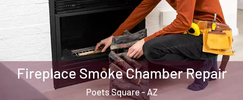 Fireplace Smoke Chamber Repair Poets Square - AZ