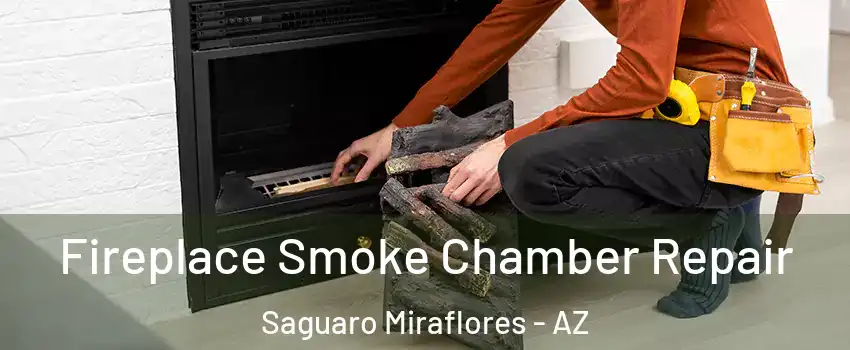 Fireplace Smoke Chamber Repair Saguaro Miraflores - AZ