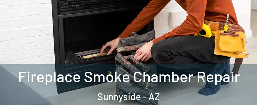 Fireplace Smoke Chamber Repair Sunnyside - AZ