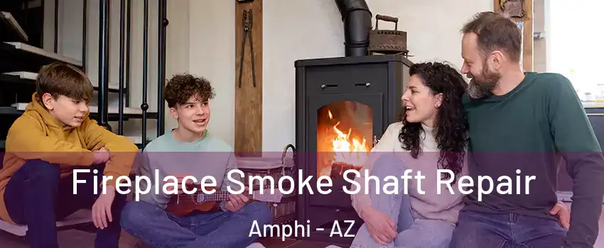 Fireplace Smoke Shaft Repair Amphi - AZ
