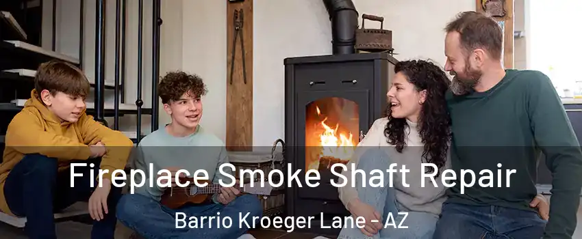 Fireplace Smoke Shaft Repair Barrio Kroeger Lane - AZ