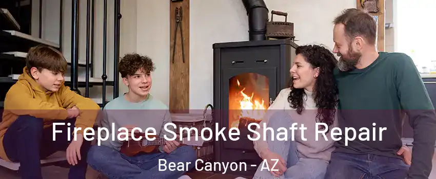 Fireplace Smoke Shaft Repair Bear Canyon - AZ