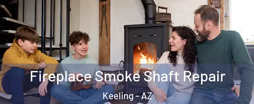 Fireplace Smoke Shaft Repair Keeling - AZ