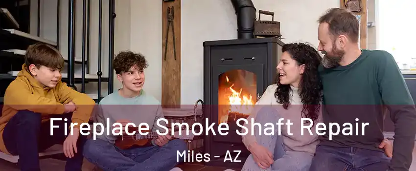 Fireplace Smoke Shaft Repair Miles - AZ