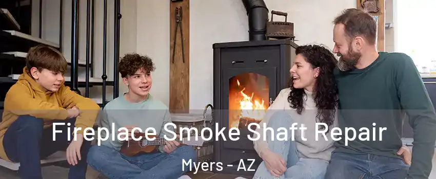 Fireplace Smoke Shaft Repair Myers - AZ