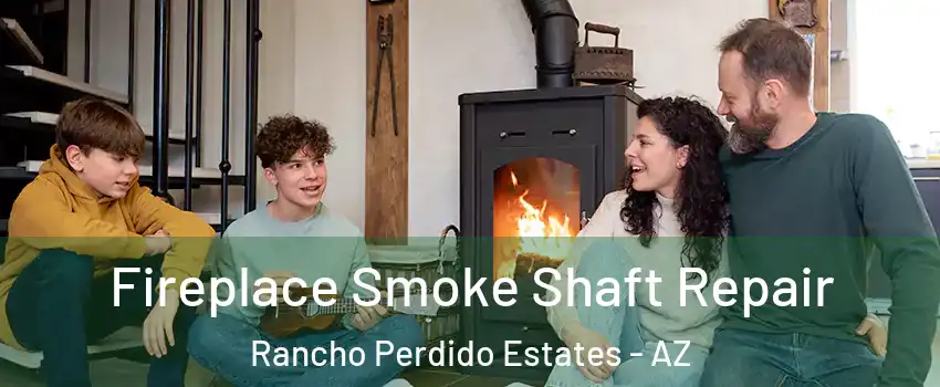 Fireplace Smoke Shaft Repair Rancho Perdido Estates - AZ