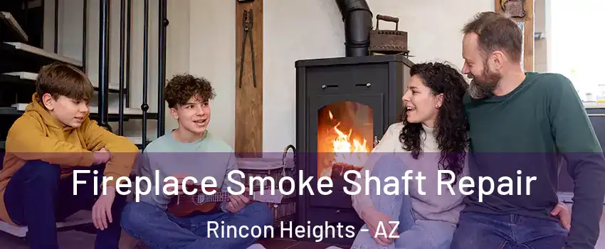 Fireplace Smoke Shaft Repair Rincon Heights - AZ