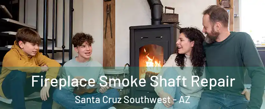 Fireplace Smoke Shaft Repair Santa Cruz Southwest - AZ