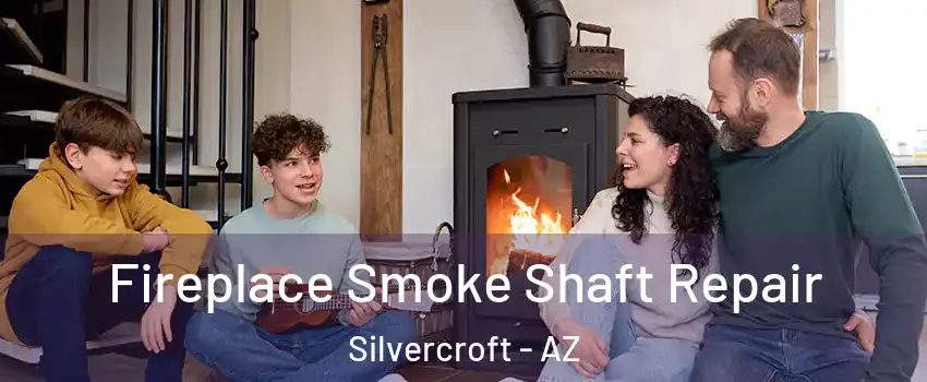 Fireplace Smoke Shaft Repair Silvercroft - AZ
