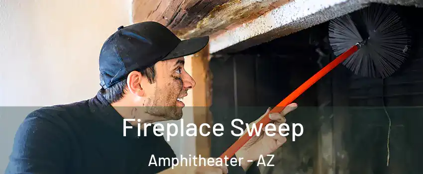Fireplace Sweep Amphitheater - AZ