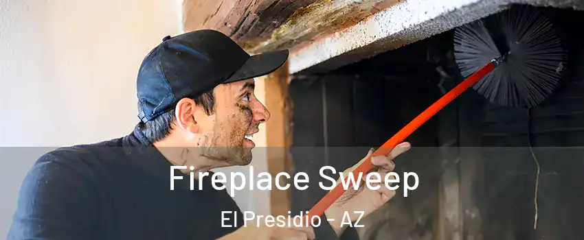 Fireplace Sweep El Presidio - AZ