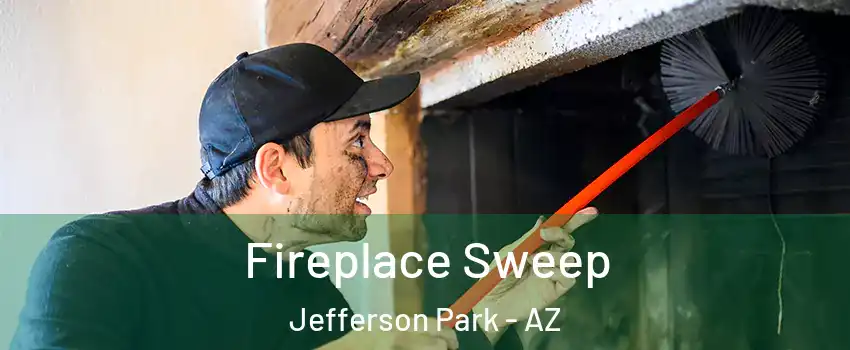 Fireplace Sweep Jefferson Park - AZ