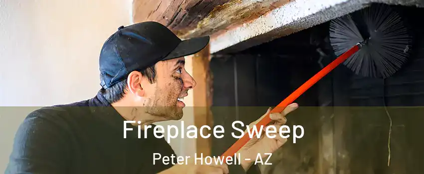 Fireplace Sweep Peter Howell - AZ
