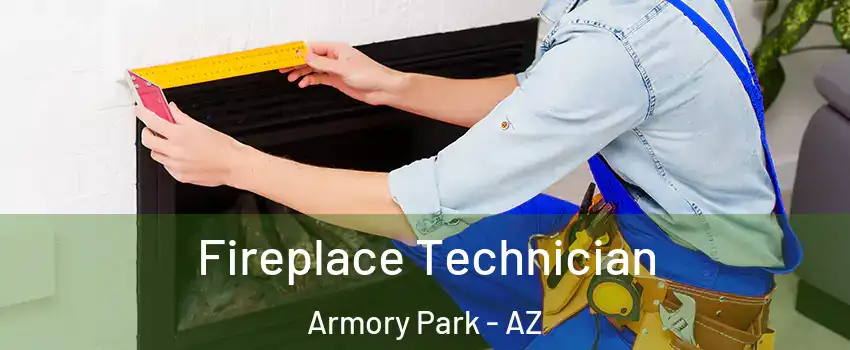 Fireplace Technician Armory Park - AZ