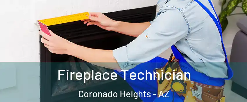 Fireplace Technician Coronado Heights - AZ