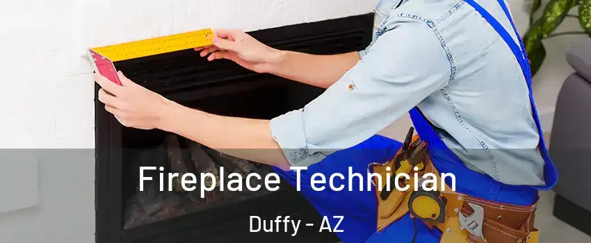 Fireplace Technician Duffy - AZ