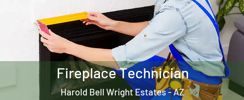Fireplace Technician Harold Bell Wright Estates - AZ