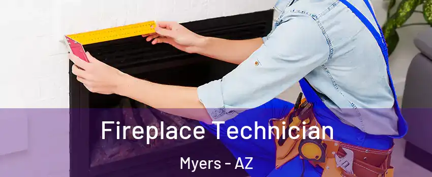Fireplace Technician Myers - AZ