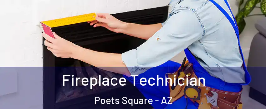Fireplace Technician Poets Square - AZ