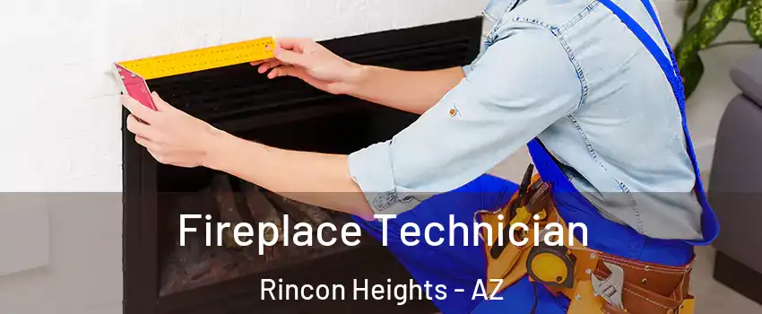 Fireplace Technician Rincon Heights - AZ