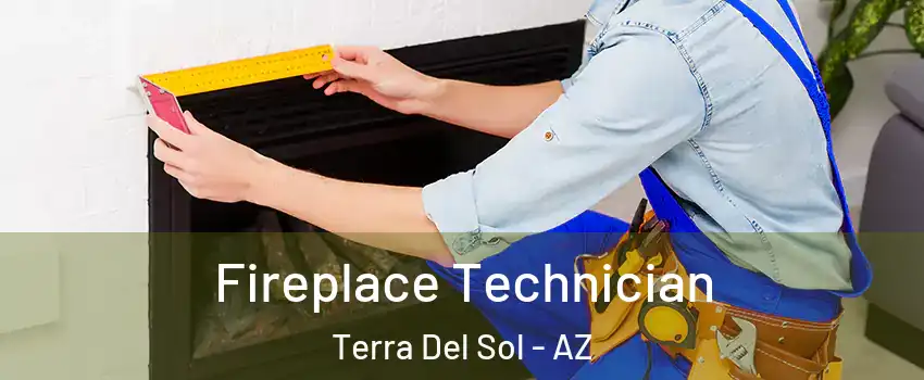 Fireplace Technician Terra Del Sol - AZ