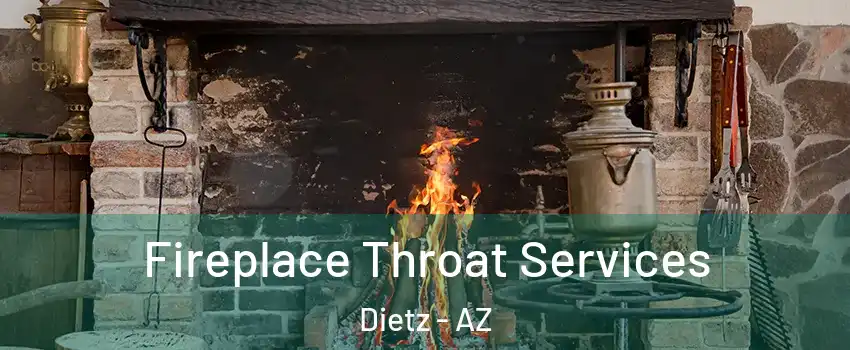 Fireplace Throat Services Dietz - AZ