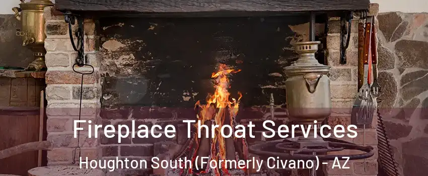 Fireplace Throat Services Houghton South (Formerly Civano) - AZ
