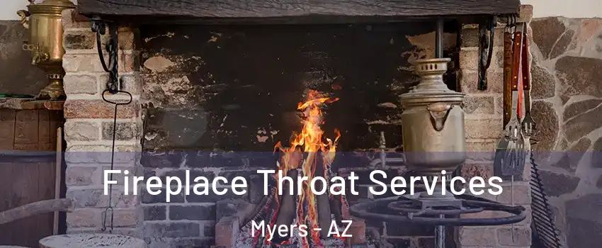 Fireplace Throat Services Myers - AZ