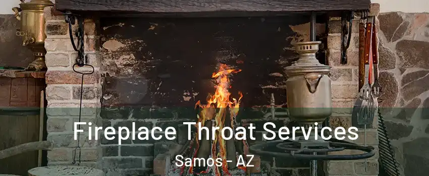 Fireplace Throat Services Samos - AZ