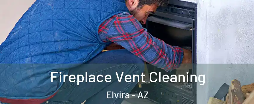 Fireplace Vent Cleaning Elvira - AZ