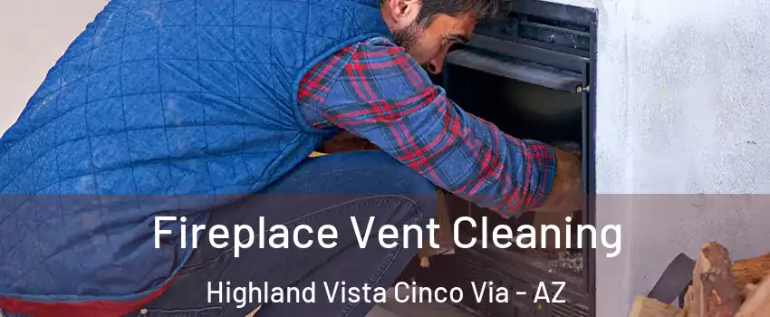 Fireplace Vent Cleaning Highland Vista Cinco Via - AZ