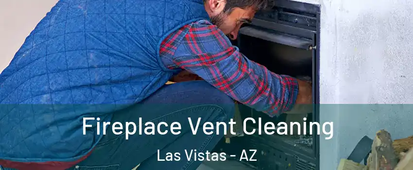Fireplace Vent Cleaning Las Vistas - AZ