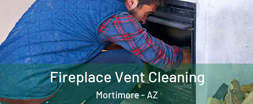 Fireplace Vent Cleaning Mortimore - AZ
