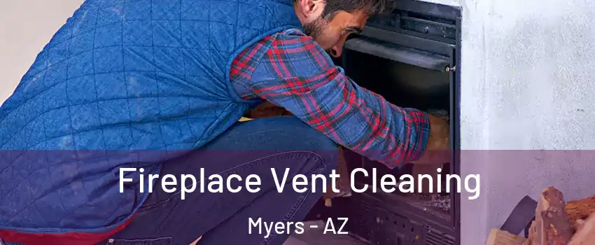 Fireplace Vent Cleaning Myers - AZ