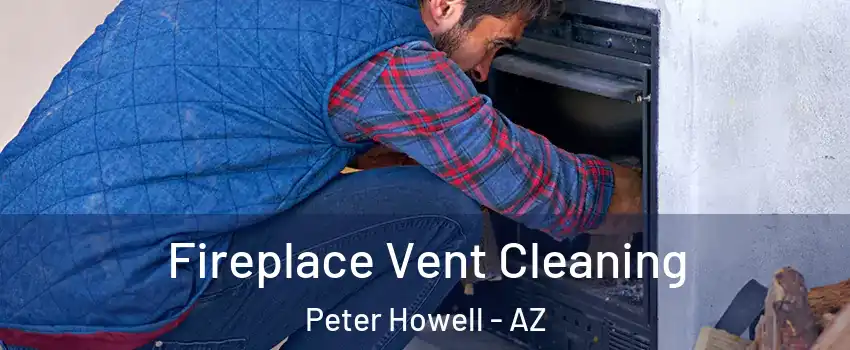 Fireplace Vent Cleaning Peter Howell - AZ